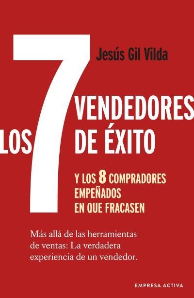 Los 7 vendedores de éxito? y los 8 compradores empeñados en que fracasen | 9788416997596 | Gil Vilda, Jesús | Librería Castillón - Comprar libros online Aragón, Barbastro
