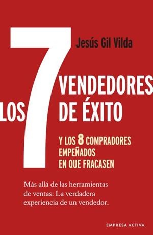 Los 7 vendedores de éxito? y los 8 compradores empeñados en que fracasen | 9788416997596 | Gil Vilda, Jesús | Librería Castillón - Comprar libros online Aragón, Barbastro