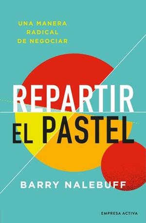 Repartir el pastel | 9788416997695 | Nalebuff, Barry | Librería Castillón - Comprar libros online Aragón, Barbastro