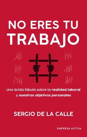 No eres tu trabajo | 9788416997749 | De La Calle, Sergio | Librería Castillón - Comprar libros online Aragón, Barbastro
