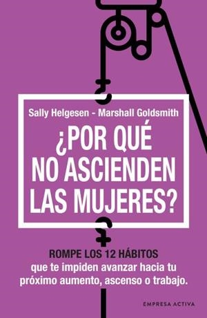 ¿Por qué no ascienden las mujeres? | 9788416997763 | Goldsmith, Marshall | Librería Castillón - Comprar libros online Aragón, Barbastro