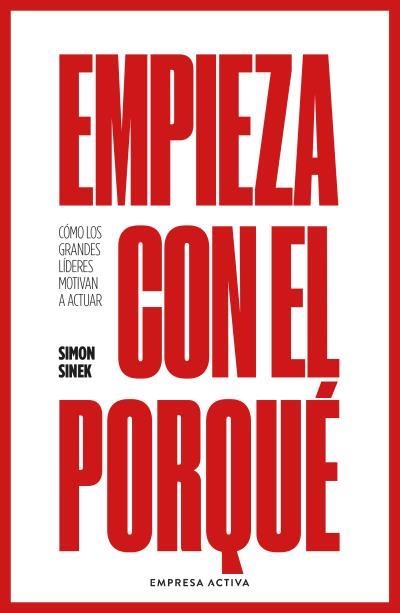 Empieza con el porqué | 9788416997893 | Sinek, Simon | Librería Castillón - Comprar libros online Aragón, Barbastro