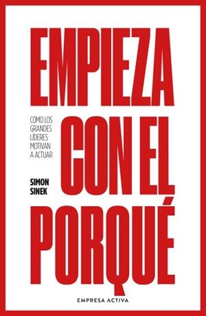 Empieza con el porqué | 9788416997893 | Sinek, Simon | Librería Castillón - Comprar libros online Aragón, Barbastro