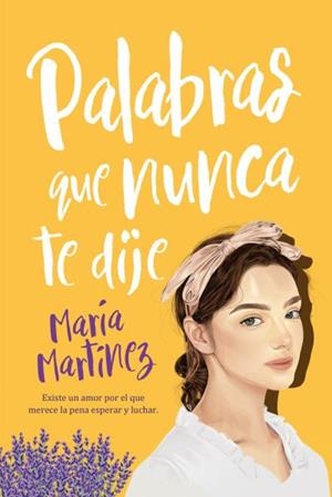 Palabras que nunca te dije | 9788417421434 | Martínez, María | Librería Castillón - Comprar libros online Aragón, Barbastro