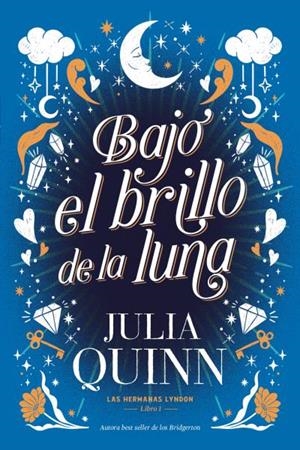 Bajo el brillo de la luna (Las hermanas Lyndon 1) | 9788417421496 | Quinn, Julia | Librería Castillón - Comprar libros online Aragón, Barbastro