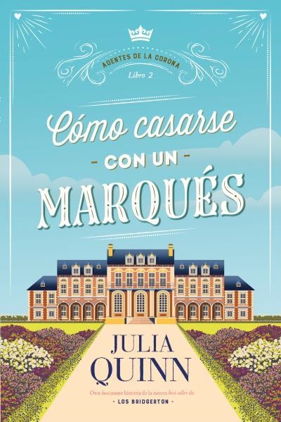 Cómo casarse con un marqués (Agentes de la corona 2) | 9788417421571 | Quinn, Julia | Librería Castillón - Comprar libros online Aragón, Barbastro