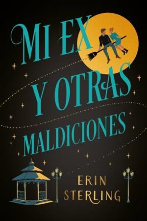 Mi ex y otras maldiciones | 9788417421625 | Sterling, Erin | Librería Castillón - Comprar libros online Aragón, Barbastro