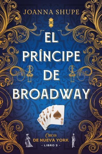 El príncipe de Broadway (Señoritas de Nueva York 2) | 9788417421694 | Shupe, Joanna | Librería Castillón - Comprar libros online Aragón, Barbastro
