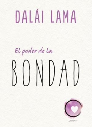 El poder de la bondad | 9788417694098 | Lama, Dalai | Librería Castillón - Comprar libros online Aragón, Barbastro