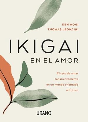 Ikigai en el amor | 9788417694401 | Mogi, Ken | Librería Castillón - Comprar libros online Aragón, Barbastro