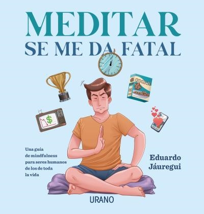 Meditar se me da fatal | 9788417694487 | Eduardo Jáuregui | Librería Castillón - Comprar libros online Aragón, Barbastro