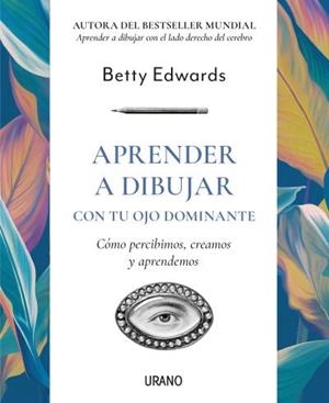 Aprender a dibujar con tu ojo dominante | 9788417694586 | Edwards, Betty | Librería Castillón - Comprar libros online Aragón, Barbastro