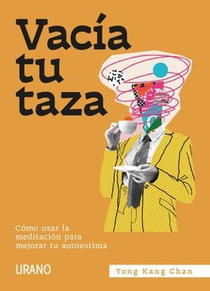 Vacía tu taza | 9788417694623 | Chan, Yong Kang | Librería Castillón - Comprar libros online Aragón, Barbastro