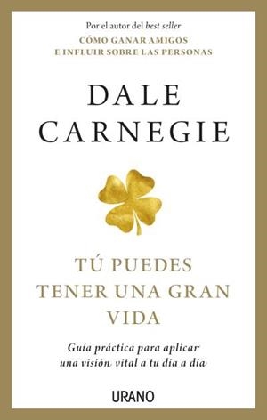 Tú puedes tener una gran vida | 9788417694708 | Carnegie, Dale | Librería Castillón - Comprar libros online Aragón, Barbastro