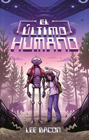 El último humano | 9788417854171 | Bacon, Lee | Librería Castillón - Comprar libros online Aragón, Barbastro