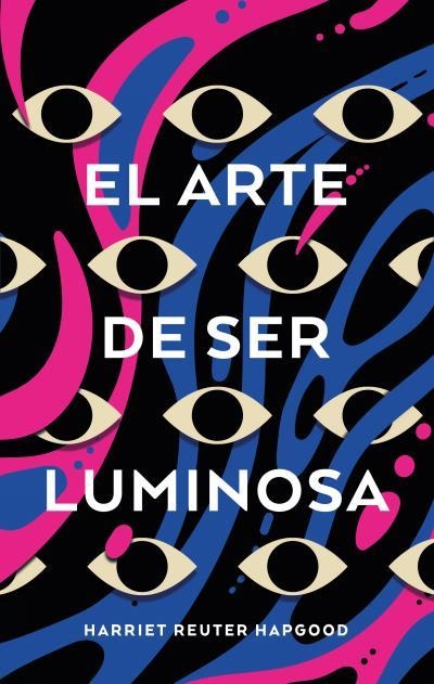 El arte de ser luminosa | 9788417854416 | Reuter Hapgood, Harriet | Librería Castillón - Comprar libros online Aragón, Barbastro