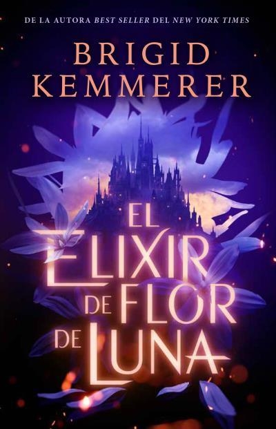 El elixir de flor de luna | 9788417854652 | Kemmerer, Brigid | Librería Castillón - Comprar libros online Aragón, Barbastro