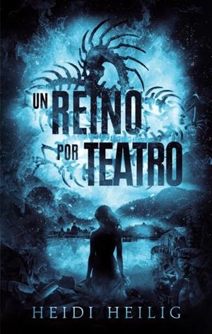 Un reino por teatro | 9788417854829 | Heilig, Heidi | Librería Castillón - Comprar libros online Aragón, Barbastro