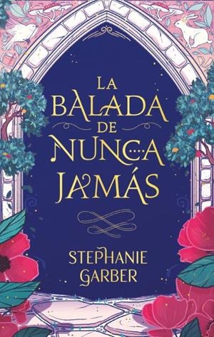 La balada de nunca jamás | 9788417854928 | Garber, Stephanie | Librería Castillón - Comprar libros online Aragón, Barbastro