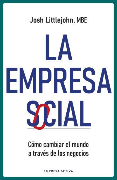 La empresa social | 9788418308024 | Littlejohn, Josh | Librería Castillón - Comprar libros online Aragón, Barbastro