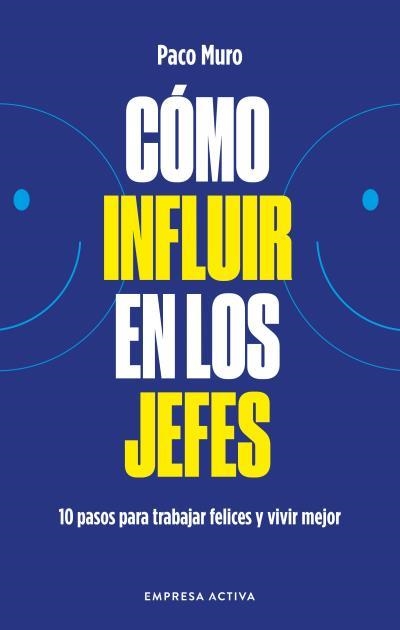Cómo influir en los jefes | 9788418308079 | Muro Villalon, Francisco | Librería Castillón - Comprar libros online Aragón, Barbastro