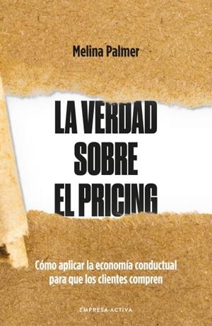 La verdad sobre el pricing | 9788418308116 | Palmer, Melina | Librería Castillón - Comprar libros online Aragón, Barbastro