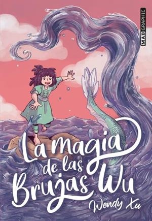 La magia de las brujas Wu | 9788418712098 | Xu, Wendy | Librería Castillón - Comprar libros online Aragón, Barbastro