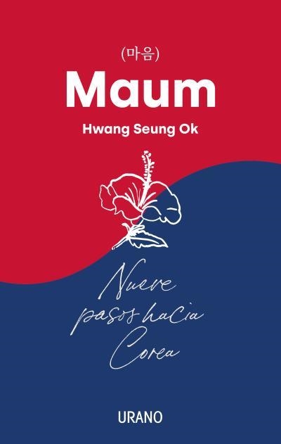 Maum. Nueve pasos hacia Corea | 9788418714139 | Hwang Seung Ok | Librería Castillón - Comprar libros online Aragón, Barbastro