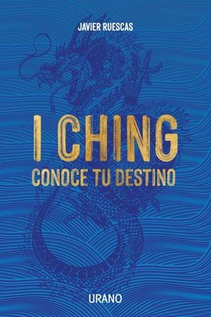 I Ching: Conoce tu destino | 9788418714153 | Ruescas, Javier | Librería Castillón - Comprar libros online Aragón, Barbastro