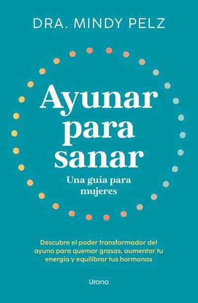 Ayunar para sanar. Una guía para mujeres | 9788418714375 | Pelz, Mindy | Librería Castillón - Comprar libros online Aragón, Barbastro