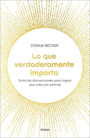Lo que verdaderamente importa | 9788418714481 | Becker, Joshua | Librería Castillón - Comprar libros online Aragón, Barbastro