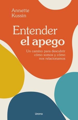 Entender el apego | 9788418714504 | Kussin, Annette | Librería Castillón - Comprar libros online Aragón, Barbastro
