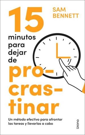 15 minutos para dejar de procrastinar | 9788418714733 | Bennett, Sam | Librería Castillón - Comprar libros online Aragón, Barbastro