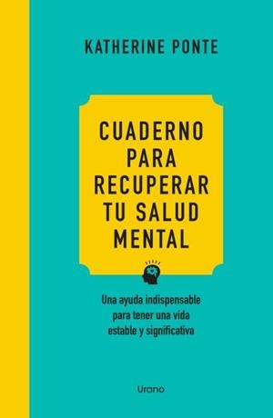 Cuaderno para recuperar tu salud mental | 9788418714740 | Ponte, Katherine | Librería Castillón - Comprar libros online Aragón, Barbastro