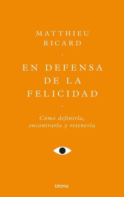 En defensa de la felicidad | 9788418714771 | Ricard, Matthieu | Librería Castillón - Comprar libros online Aragón, Barbastro