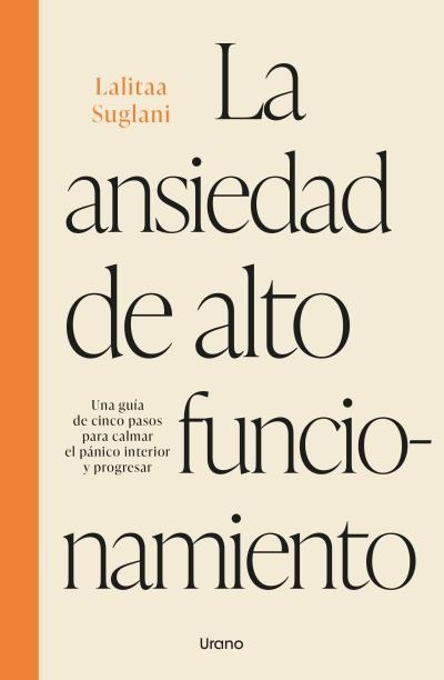 La ansiedad de alto funcionamiento | 9788418714856 | Suglani, Lalitaa | Librería Castillón - Comprar libros online Aragón, Barbastro