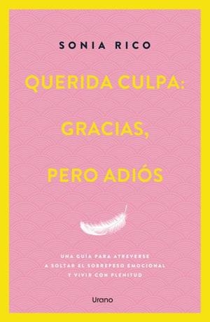 Querida culpa: gracias, pero adiós | 9788418714863 | Rico, Sonia | Librería Castillón - Comprar libros online Aragón, Barbastro