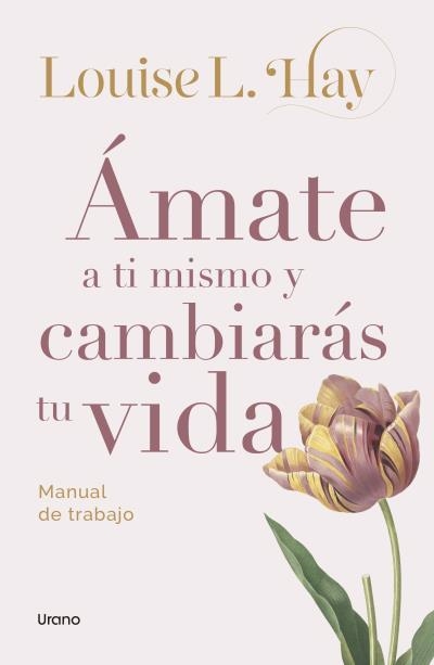 Ámate a ti mismo y cambiarás tu vida | 9788418714917 | Hay, Louise | Librería Castillón - Comprar libros online Aragón, Barbastro