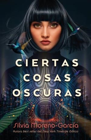 Ciertas cosas oscuras | 9788419030047 | Moreno-García, Silvia | Librería Castillón - Comprar libros online Aragón, Barbastro