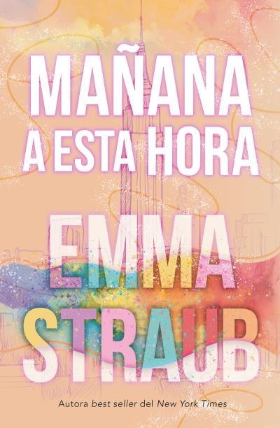 Mañana a esta hora | 9788419030429 | Straub, Emma | Librería Castillón - Comprar libros online Aragón, Barbastro