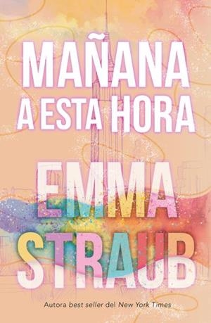 Mañana a esta hora | 9788419030429 | Straub, Emma | Librería Castillón - Comprar libros online Aragón, Barbastro