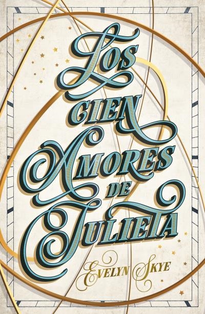 Los cien amores de Julieta | 9788419030634 | Skye, Evelyn | Librería Castillón - Comprar libros online Aragón, Barbastro