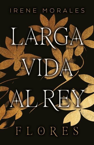 Larga vida al Rey Vol. 2: Flores | 9788419030795 | Morales, Irene | Librería Castillón - Comprar libros online Aragón, Barbastro