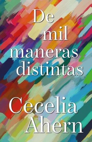 De mil maneras distintas | 9788419030917 | Ahern, Cecelia | Librería Castillón - Comprar libros online Aragón, Barbastro