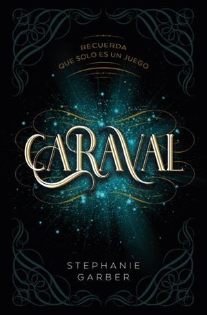 Caraval | 9788419130136 | Garber, Stephanie | Librería Castillón - Comprar libros online Aragón, Barbastro