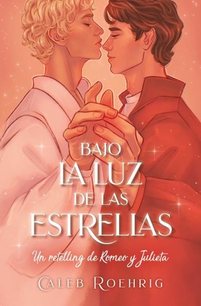 Bajo la luz de las estrellas: Un retelling de Romeo y Julieta | 9788419130143 | Roehrigh, Caleb | Librería Castillón - Comprar libros online Aragón, Barbastro