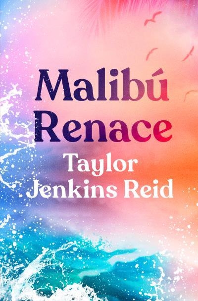 Malibú Renace | 9788419130402 | Jenkins Reid, Taylor | Librería Castillón - Comprar libros online Aragón, Barbastro