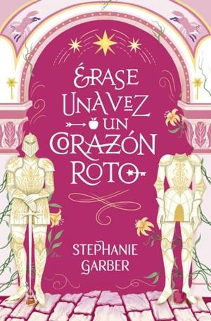 Erase Una Vez Un Corazon Roto | 9788419130631 | Garber, Stephanie | Librería Castillón - Comprar libros online Aragón, Barbastro