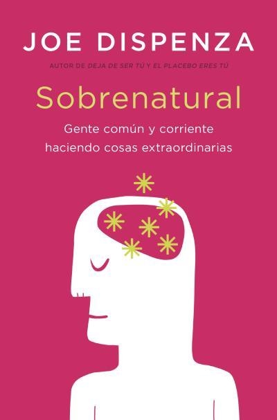 Sobrenatural | 9788419130693 | Dispenza, Joe | Librería Castillón - Comprar libros online Aragón, Barbastro