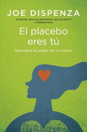 El placebo eres tú | 9788419130686 | Dispenza, Joe | Librería Castillón - Comprar libros online Aragón, Barbastro